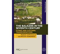 The Balkans in the Seventh Century: Ethnic and Cultural Transformations