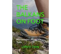 THE BALKANS ON FOOT: Montenegro’s Mountain Trails