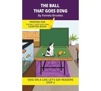 The Ball That Goes Ding: Short Decodable Books Prepare Students for Reading DOG ON A LOG Decodable Chapter Books. For Beginning Readers and Students with Dyslexia. (Step 3 -ng, -nk): 11