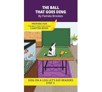 The Ball that Goes Ding: Short Decodable Books Prepare Students for Reading DOG ON A LOG Decodable Chapter Books. For Beginning Readers and Students with Dyslexia. (Step 3--ng, -nk): 11