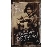 The ballad of Bob Dylan - Epstein Daniel M.