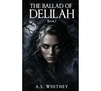 The Ballad of Delilah: Book 1