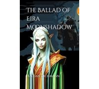 The Ballad of Eira Moonshadow