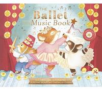 The Ballet Music Book: Play Swan Lake, Nutcracker, Sleeping Beauty, and Other Ballet Classics