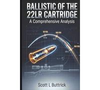 The Ballistics of the .22LR Cartridge: A Comprehensive Analysis