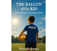 The Ballon d'Or Kid: When the heart Interrrupts a Dream