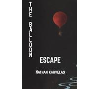 The Balloon Escape: Based on the 1870 Siege of Paris