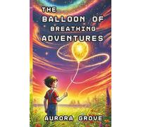 The Balloon of Breathing Adventures