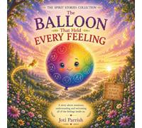 The Balloon That Held Every Feeling