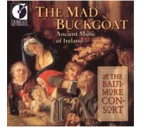 The Baltimore Consort The Mad Buckgoat: Ancient Music of Ireland (CD) Album