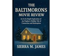 The Baltimorons Movie Review: An In-Depth Exploration of Jay Duplass’s Holiday Tale of Connection and Redemption