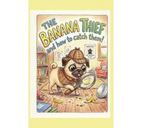 The Banana Thief: And How to Catch Them