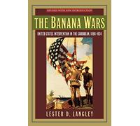 Lester D. Langley The Banana Wars (Tascabile) Latin American Silhouettes
