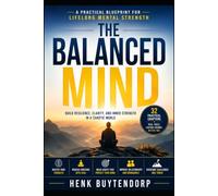 The Banced Mind: A Practical Blueprint for Lifelong Mental Strength