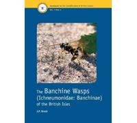The Banchine Wasps (Ichneumonidae: Banchinae) of the British Isles (Tascabile)