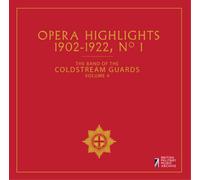 Coldstream Guards - Opera Highlights No 1, The Band of the Coldstream Guards