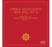 Coldstream Guards - Opera Highlights No 2, The Band of the Coldstream Guards