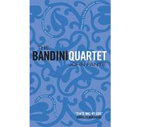 The Bandini quartet: Wait Until Spring, Bandini - The Road to Los Angeles - Ask the Dust - Dreams from Bunker Hill