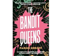 The bandit queens: Parini Shroff