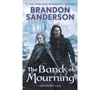 The Bands of Mourning: A Mistborn Novel Book3: 6