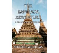 THE BANGKOK ADVENTURE: A TRAVEL PREPARATION GUIDE