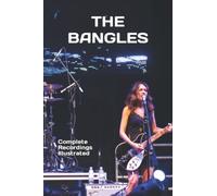 The Bangles: Complete Recordings Illustrated: 119