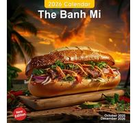 The Banh Mi Calendar 2026: A Flavorful Journey Through Vietnam’s Banh Mi Sandwiches
