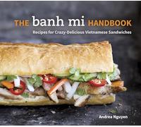 Andrea Nguyen The Banh Mi Handbook (Copertina rigida)