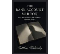 The Bank Account Mirror: Healing How You See Yourself Through Money