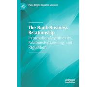 The Bank-business Relationship: Information Asymmetries, Relationship Lending and Regulation