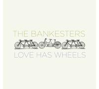 The Bankesters Love Has Wheels (CD) Album