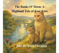 The Banks O’ Doon: A Highland Tale of Four Cats