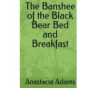The Banshee of the Black Bear Bed and Breakfast