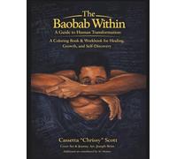 The Baobab Within: A Guide to Human Transformation: A Coloring Book & Workbook for Healing, Growth, and Self-Discovery