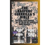 The Baofeng Guerrilla’s Bible: Essential Ultimate Guerrilla’s Guide for Beginners Becoming a Pro