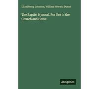 The Baptist Hymnal. For Use in the Church and Home