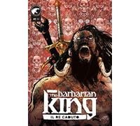 The Barbarian King. Il re caduto (Vol. 2)