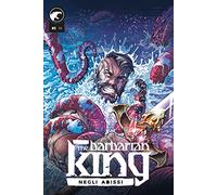 The Barbarian King. Negli abissi (Vol. 5)