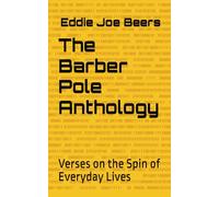 The Barber Pole Anthology: Verses on the Spin of Everyday Lives