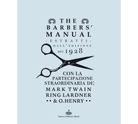 The barber's manual. Estratti dall'edizione del 1928. Con la partecipazion...