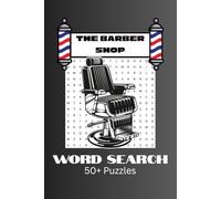 The Barbershop Word Search Puzzle Book: Word Searches with Easy to Read Print about Barber Shops, Barbers, Hot Shaves, and More | 6x9 inches, 110 ... Gift for Vacations, Holidays, and Free Times