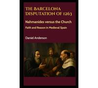 The Barcelona Disputation of 1263: Nahmanides versus the Church