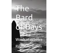 The Bard of Bays: Words of Wildfire