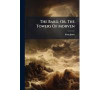 The Bard, Or, The Towers Of Morven