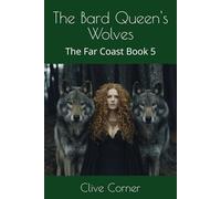 The Bard Queen's Wolves: The Far Coast Book 5