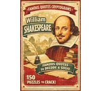 The Bard’s Breaking Code: 150 William Shakespeare Cryptogram Puzzles: Decipher Timeless Sonnets, Tragic Soliloquies, and Comedic Wit from the World’s ... A Literary Brain Game for Adults and Seniors