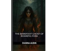 The Barefoot Ghost of Roaring Fork: 13