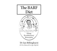 The BARF Diet: Raw Feeding for Dogs and Cats Using Evolutionary Principles