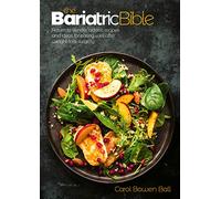The Bariatric Bible: Return to Slender' Advice, Recipes and Ideas for Eating Well After Weight-loss Surgery