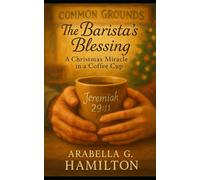 The Barista's Blessing: A Christmas Miracle in a Coffee Cup